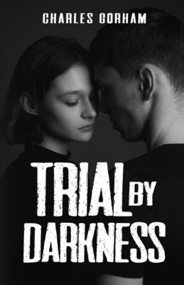 Charles Gorham - Trial by Darkness, Häftad