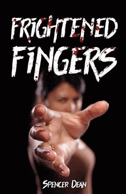 Prentice Winchell, Spencer Dean - Frightened Fingers, Häftad