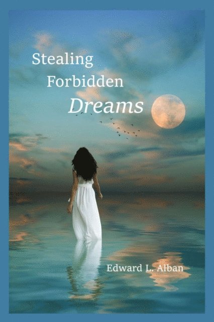 Edward  L. Alban - Stealing Forbidden Dreams, E-bok. Tillgänglighet: Lägg i varukorg