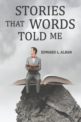 Edward L Alban - Stories that Words Told Me, Häftad. Tillgänglighet: Lägg i varukorg