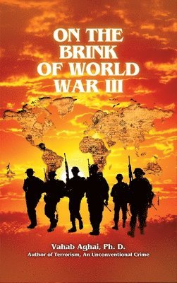 Vahab Aghai - On the Brink of World War III, Inbunden