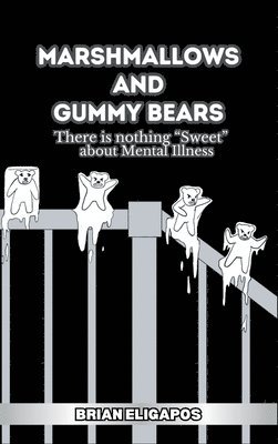 Brian Eligapos - Marshmallows and Gummy Bears, Inbunden
