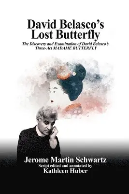 Jerome Martin Schwartz, Kathleen Huber - David Belasco's Lost Butterfly, Häftad. Tillgänglighet: Lägg i varukorg