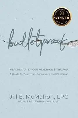 Jill McMahon - Bulletproof--Healing After Gun Violence & Trauma, Häftad. Tillgänglighet: Lägg i varukorg