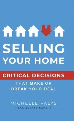 Michelle Palys - Selling Your Home, Inbunden. Tillgänglighet: Lägg i varukorg