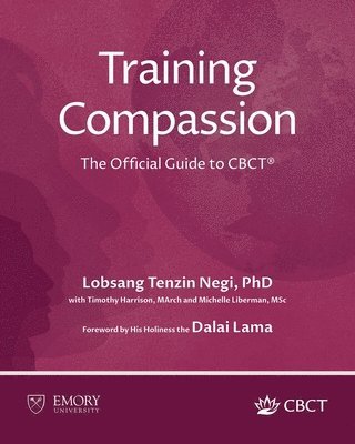 Lobsang Tenzin Negi, Timothy Harrison, Michelle Liberman - Training Compassion, Häftad