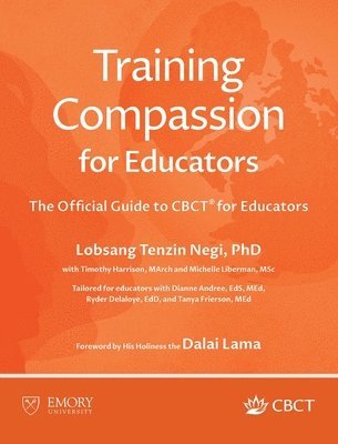 Lobsang Tenzin Negi, Timothy Harrison, Michelle Liberman - Training Compassion for Educators, Inbunden