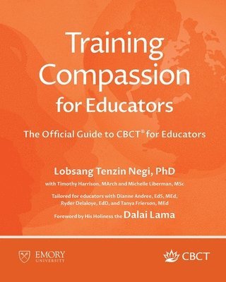Lobsang Tenzin Negi, Timothy Harrison, Michelle Liberman - Training Compassion for Educators, Häftad