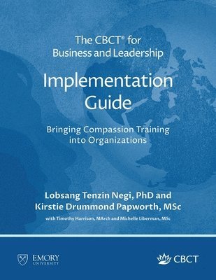 Lobsang Tenzin Negi - CBCT(R) for Business and Leadership Implementation Guide, Häftad