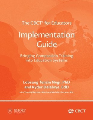 Lobsang Tenzin Negi - CBCT(R) for Educators Implementation Guide, Häftad