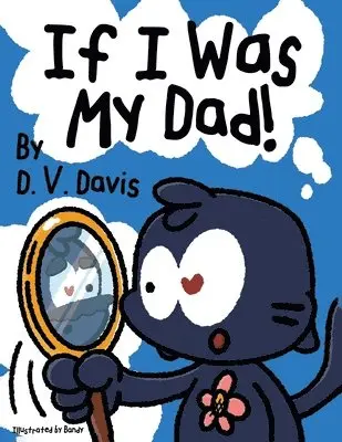 D V Davis - If I Was My Dad!, Häftad. Tillgänglighet: Lägg i varukorg