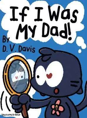 D V Davis - If I Was My Dad!, Inbunden. Tillgänglighet: Lägg i varukorg