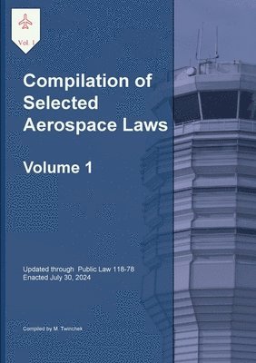 Compilation of Selected Aerospace Laws Vol. 1