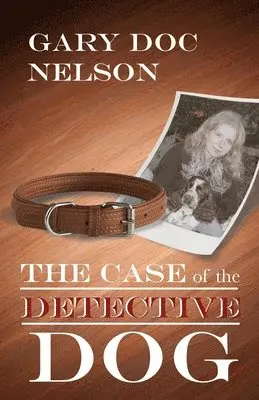Gary Doc Nelson - The Case of the Detective Dog, Häftad. Tillgänglighet: Lägg i varukorg