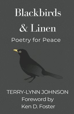 Terry-Lynn Johnson - Blackbirds & Linen: Poetry for Peace, Häftad