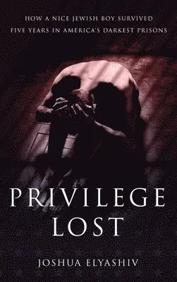Joshua Elyashiv - Privilege Lost, Inbunden. Tillgänglighet: Lägg i varukorg