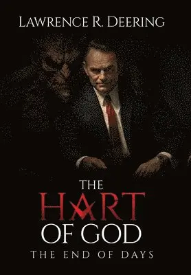 Lawrence R Deering - Hart of God, The End of Days, Inbunden. Tillgänglighet: Lägg i varukorg