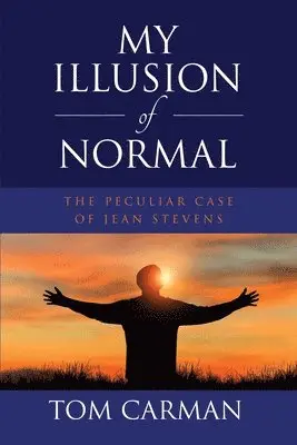 Tom Carman - My Illusion of Normal, Häftad. Tillgänglighet: Lägg i varukorg