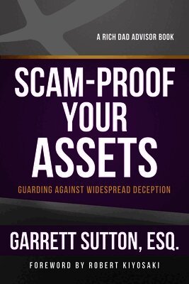 Garrett Sutton - Scam-Proof Your Assets: Guarding Against Widespread Deception, Häftad