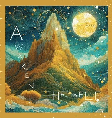 Dreamawake - Awaken The Self, Inbunden