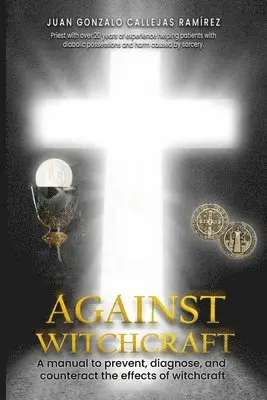 Juan Gonzalo Callejas Ramirez - Against Witchcraft, Häftad. Tillgänglighet: Lägg i varukorg