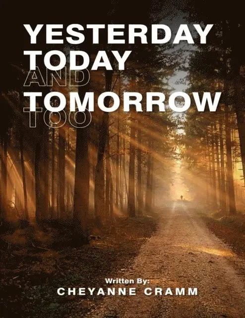 Cheyanne Cramm - Yesterday, Today, and tomorrow too, E-bok. Tillgänglighet: Lägg i varukorg
