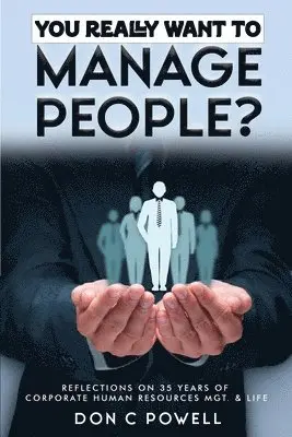 Don C Powell - You Really Want to Manage People?, Häftad. Tillgänglighet: Tillfälligt slut