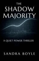Sandra Boyle - The Shadow Majority: A Quiet Power Thriller, Häftad