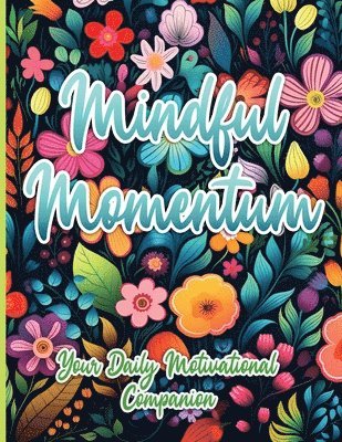 Sureshot Books Publishing LLC - Mindful Momentum, Häftad. Tillgänglighet: Lägg i varukorg
