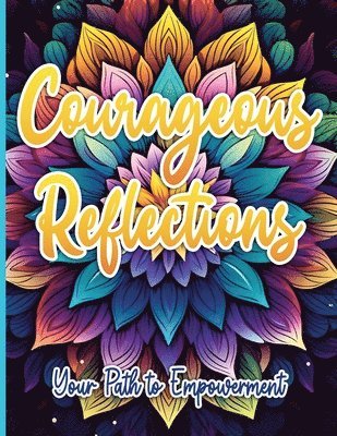 Sureshot Books Publishing LLC - Courageous Reflections, Häftad. Tillgänglighet: Lägg i varukorg