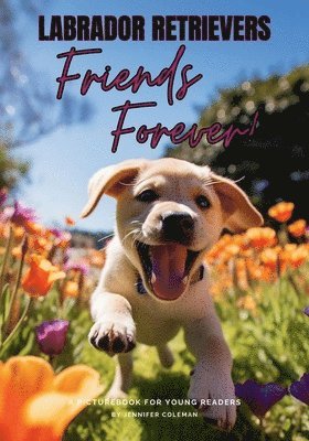 Jennifer Coleman - Labrador Retrievers Friends Forever, Häftad. Tillgänglighet: Lägg i varukorg