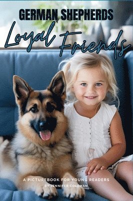 Jennifer Coleman - German Shepherds Loyal Friends, Inbunden. Tillgänglighet: Lägg i varukorg