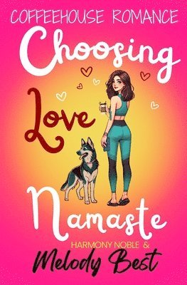Coffeehouse Romance Choosing Love, Namaste