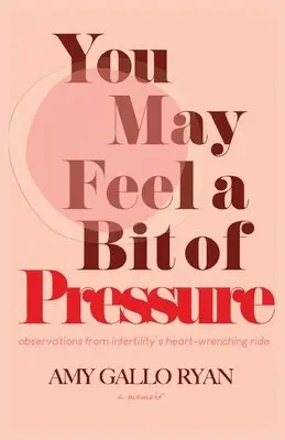 You May Feel A Bit of Pressure