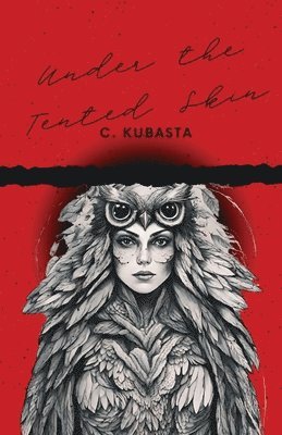 C Kubasta - Under the Tented Skin, Häftad