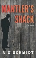 R G Schmidt - Mantler's Shack, Inbunden. Tillgänglighet: Lägg i varukorg