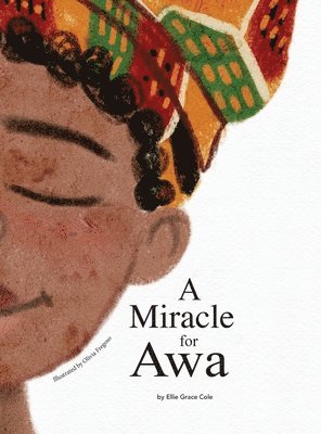Ellie Grace Cole - Miracle for Awa, Inbunden