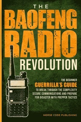 Morse Code Publishing - Baofeng Radio Revolution, Häftad