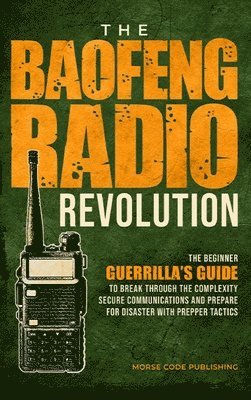 Morse Code Publishing - Baofeng Radio Revolution, Inbunden