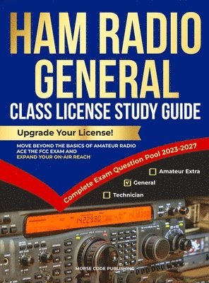 Morse Code Publishing - Ham Radio General Class License Study Guide, Inbunden