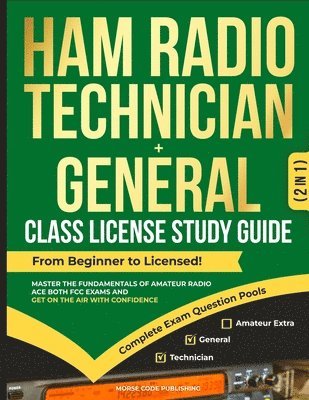 Morse Code Publishing - Ham Radio Technician + General Class License Study Guide, Häftad