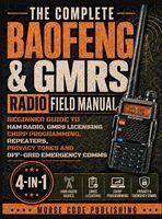 Morse Code Publishing - Complete Baofeng & GMRS Radio Field Manual, Inbunden. Tillgänglighet: Lägg i varukorg