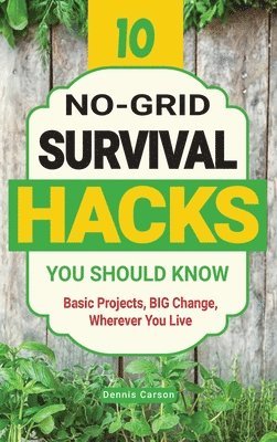 Dennis Carson - 10 No-Grid Survival Hacks You Should Know, Inbunden. Tillgänglighet: Lägg i varukorg