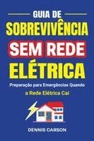 Dennis Carson - Guia de Sobrevivência Sem Rede Elétrica - Preparação para Emergências Quando a Rede Elétrica Cai, Häftad. Tillgänglighet: Lägg i varukorg
