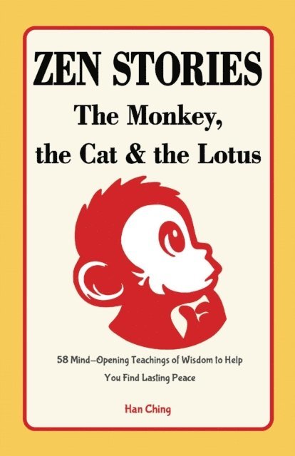 Han Ching - Zen Stories - the Monkey, the Cat and the Lotus, E-bok