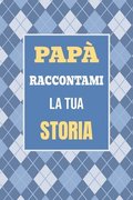 Pap�, raccontami la tua storia