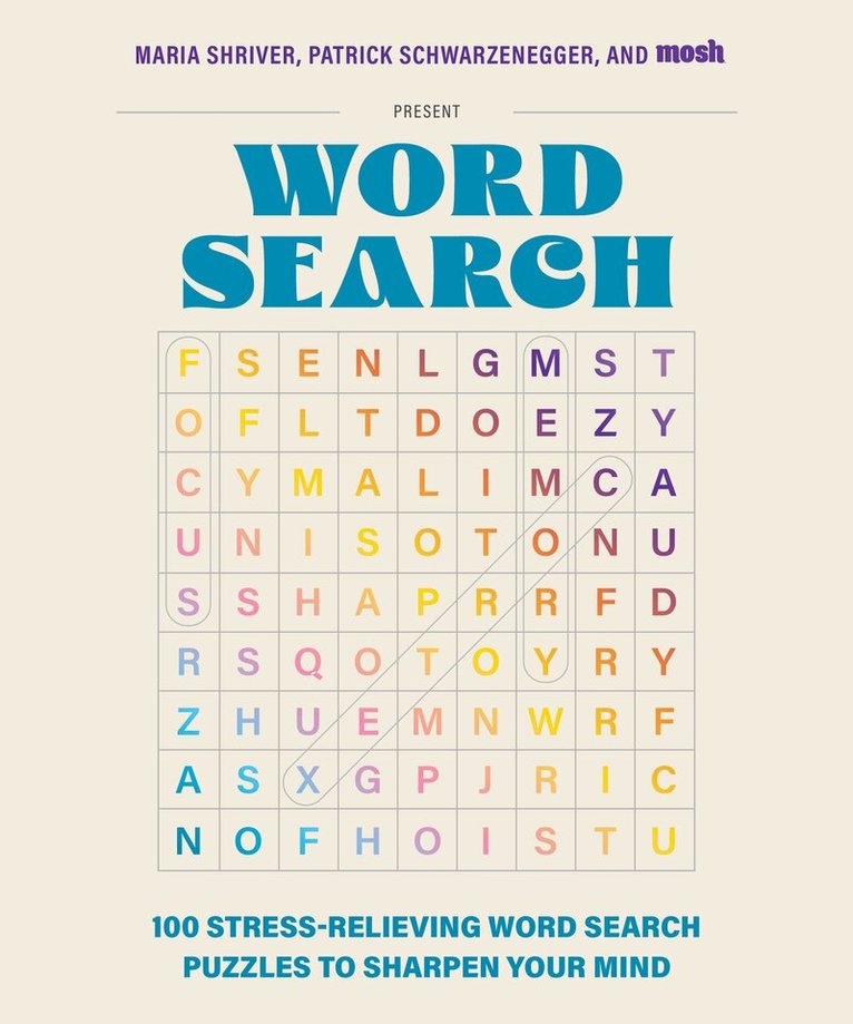 Maria Shriver, Patrick Schwarzenegger, MOSH - 100 Stress-Relieving Word Search Puzzles to Sharpen Your Mind, Häftad. Tillgänglighet: Lägg i varukorg