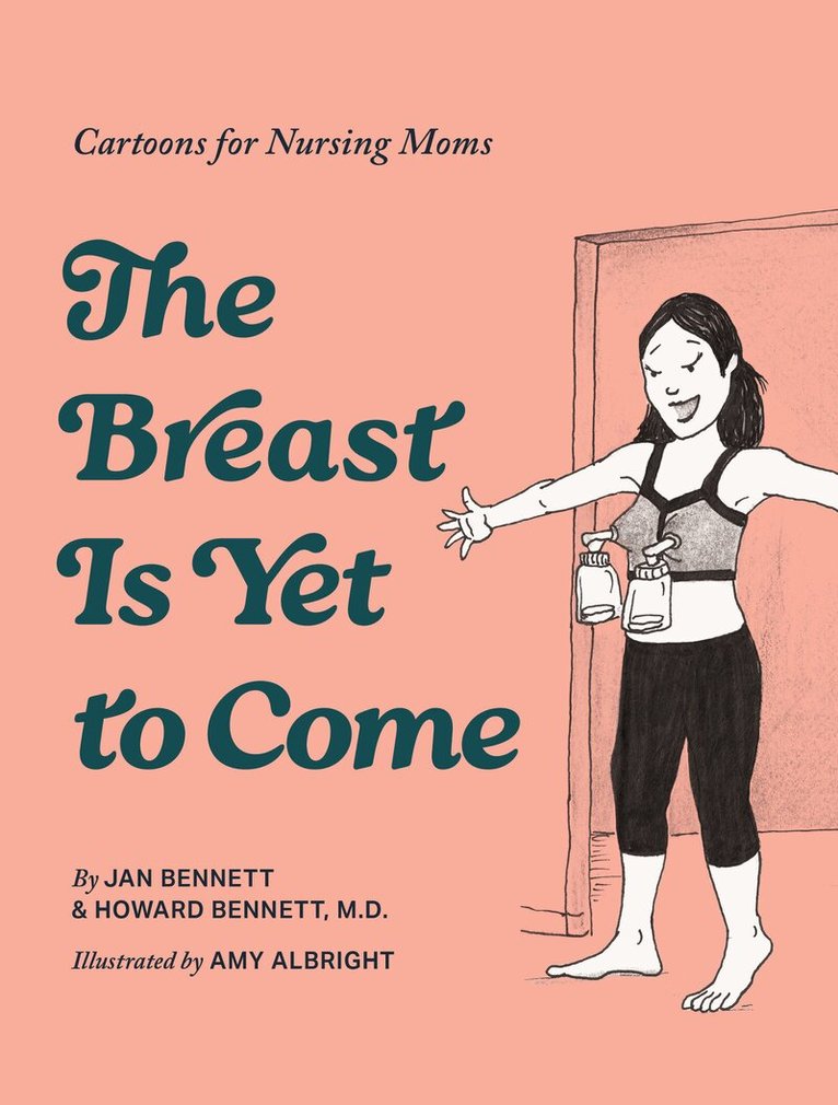 Howard J. Bennett, Jan Bennett - Breast is Yet to Come, Inbunden. Tillgänglighet: Lägg i varukorg