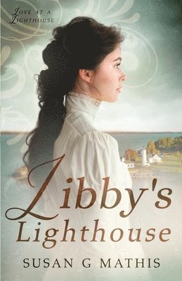 Susan G Mathis - Libby's Lighthouse, Häftad