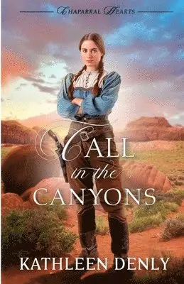 Kathleen Denly - Call in the Canyons, Häftad. Tillgänglighet: Lägg i varukorg